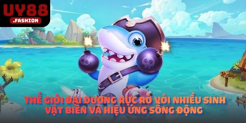 Thế giới đại dương rực rỡ với nhiều sinh vật biển và hiệu ứng sống động