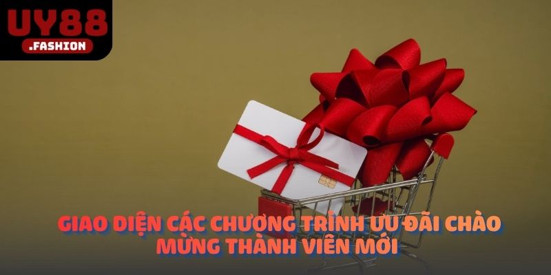 Giao diện các chương trình ưu đãi chào mừng thành viên mới 
