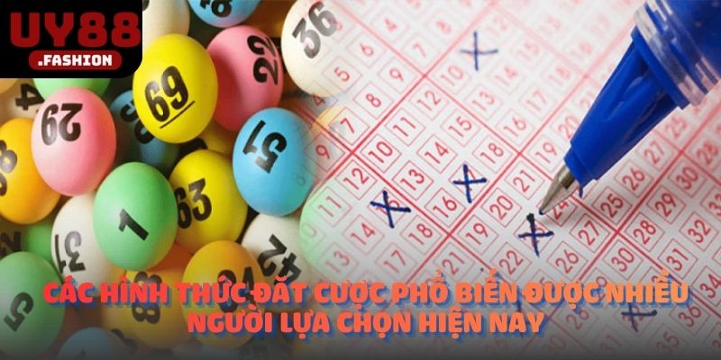 Các hình thức đặt cược phổ biến được nhiều người lựa chọn hiện nay