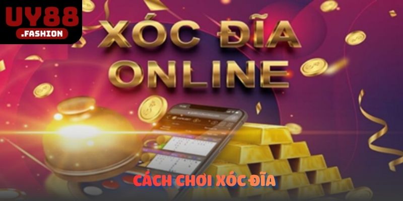 Cách chơi xóc đĩa